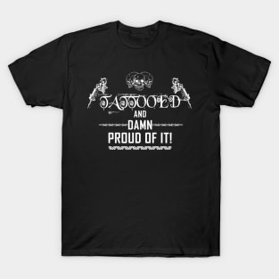 Proud Tattooed Inked I Love Tattoo Slogan Tattoo Art For Inked People T-Shirt